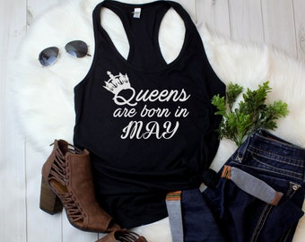 Queens Are Born in May #2 Tank Top, May Birthday Shirt, Queen Gift, Women's Racerback, Sleeveless Tee, Bday Girl Shirt, Birthday Queen Top
