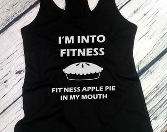 I’m Into Fitness Apple Pie Shirt, Women’s Tank Top, Funny Thanksgiving Tee, Fall Shirt, Holiday Gift, Pie Lover Top, Autumn Racerback