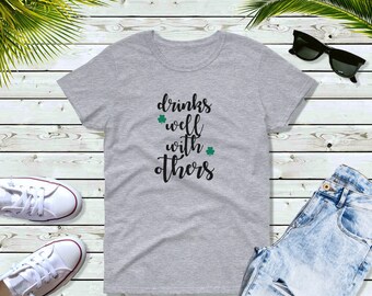 Women's Drinks Well With Others Shirt - Funny St. Patrick's Day Women's Tee, Irish Drinking Party Shirt, Lucky Shamrock Gift
