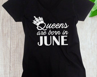 V-neck #2 - Birthday Gift for Women - Shirt - Queens Are Born in JUNE - T-Shirt - Women's Tee - Christmas - Bday Present