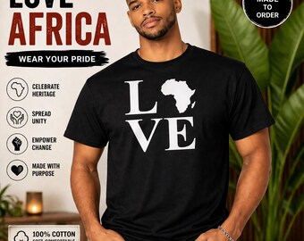 Love Africa T Shirt, Black Pride Africa Map Tee, Melanin Culture Top, Unity Statement Shirt