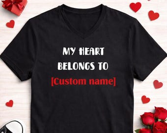 Personalized My Heart Belongs To Name V Neck Shirt, Mens Romantic Gift, Custom Valentine Present, Anniversary Apparel