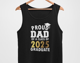 Tank Top - Proud Dad of a Class of 2025 Graduate Shirt, Senior 2025 Graduation Gift for Father, Men's Grad T-Shirt, High School College
