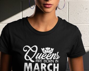 Women's #3 - Queens Are Born in MARCH T Shirt, Birthday Girl, Queen T-Shirt, Bday Present, Gift