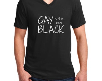 V-neck Men's - Gay Is The New Black Shirt - Marriage Equality T-Shirt - Love is Love - Coming Out - LGBT Tee - Gay Lesbian Trans LGBT Bi