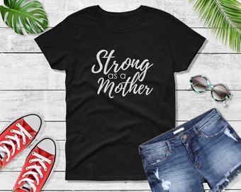 Strong As a Mother Shirt, Women's Crewneck Tee, Gift for Mom, Mother's Day Gift, Mama T-Shirt, Funny Mom Life Shirt, Cute Shirt for Mother