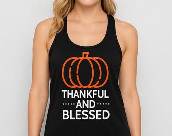 Thankful and Blessed Pumpkin Tank Top, Funny Fall Shirt for Women, Thanksgiving Outfit, Autumn Spice Shirt, Christmas Gift Idea
