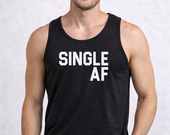 Single AF Tank Top, Funny Mens Shirt, Sarcastic Bachelor Tee, Breakup Gift, Newly Single Apparel, Black Cotton Tank