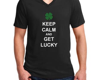 V-neck Men's - Keep Calm And Get Lucky - Saint Patrick's Day Shirt, Green Clover, St. Patricks Day Shirt, St Paddy Shirt