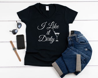 Womens V-neck - I Like It Dirty T Shirt, Dirty Martini, Dirty, Dirty Girl, Martini, Bar Art, Martini Glass, Cocktail Art, Martini Print