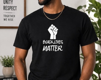 Black Lives Matter Shirt, Equality Message Tee, Unity Graphic Shirt, Human Rights Top, Social Awareness Apparel, Support Gift Shirt