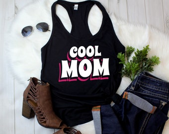 Tank Top - Cool Mom Shirt, Gift For Mommy, Funny Mama Shirt, Mom Birthday Gift, Cute Mom Gift, Best Mom, Gift for Best Friend or Auntie