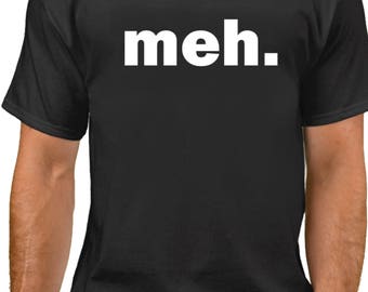 Meh. Funny T-Shirt, Humor Shirt, Gamer Geek, Gift, Sarcastic Expression, Short Sleeve