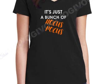 Its Just A Bunch Of Hocus Pocus Womens V Neck Shirt, Funny Halloween Top, Witch Tee, Spooky Fall Shirt, Halloween Gift, Hocus Pocus Tee
