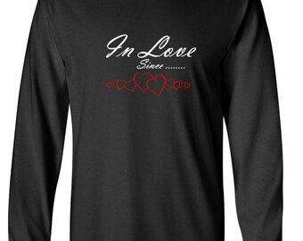 Long Sleeve - In Love Since T-Shirt, Romantic Gift Idea, Valentine’s Day Tee, Anniversary, Funny Custom Shirt