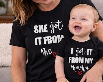 Matching Mom And Baby Shirts Set, She Got It From Me Outfit, I Got It From My Mama Bodysuit, Mother Daughter Set, Newborn Gift, Mothers Day