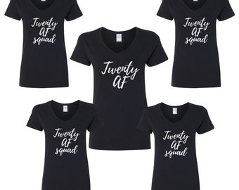 Ladies V-neck - Twenty Af SQUAD - 20 Years of Being Tee - Gift For Her - Funny Party Women's Tees - Birthday Group T-Shirts - Party Shirts