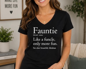 Fauntie Shirt, Funny Aunt Gift, Cool Aunt Tee, Auntie V Neck Shirt, Best Aunt Ever