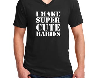 I Make Super Cute Babies V Neck Shirt, Funny Dad T-Shirt, Pregnancy Reveal Gift, New Dad Tee, Baby Announcement Shirt, Daddy To Be Gift