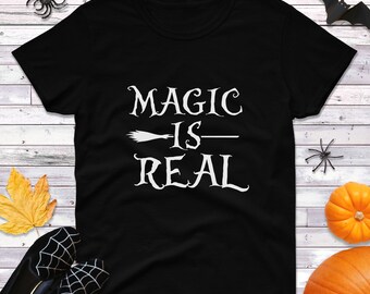 Ladies Magic Is Real Tee, Funny Halloween Shirt, Broom Top, Real Witch Outfit, Hocus Pocus T Shirt, Semi Fitted Crewneck Cotton, Fall Tee