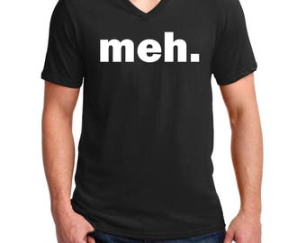 V-neck Men's - Meh. Funny T-Shirt, Humor Shirt, Gamer Geek, Gift, Sarcastic Expression