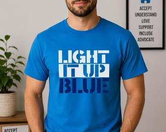Autism Dad Shirt, Light It Up Blue, Neurodiversity Awareness, Proud Father Support, Acceptance Advocate