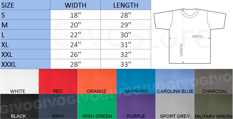May include: Size chart for a t-shirt with measurements in inches for width and length. The chart shows sizes from S to XXXL. The colors available are white, red, orange, sapphire, Carolina blue, charcoal, black, navy, Irish green, purple, sport grey, and military green.