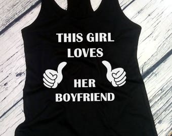 Womens Tank Top Racerback - This Girl Loves Her Boyfriend Shirt, Valentines Day T-Shirt, Anniversary Gift, Valentine's Tee