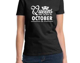 Ladies #3 Birthday Gift for Women - Shirt - QUEENS Are Born in October - T-Shirt - Women's Tee