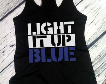 Light It Up Blue Tank Top, Autism Awareness Shirt, Support Autism Families, Autism Mom Gift, Women’s Racerback Workout Tank, April Awareness