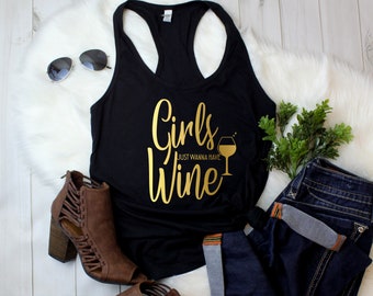 Tank Top - Girls Just Wanna Have Wine Shirt - Hilarious Wine Lover Gift - Ideal for Wine Tasting and Girls' Nights Out! - Racerback