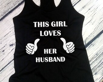 Ladies Tank Top Racerback - This Girl Loves Her Husband Shirt, Valentines Day T-Shirt, Anniversary Gift, Valentine's Tee