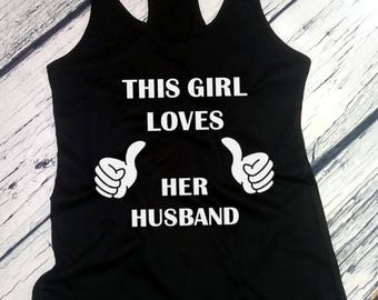This Girl Loves Her Husband Tank Top, Womens Valentine Shirt, Cute Anniversary Gift, Funny Love Tee, Marriage Apparel, Wife Gift Idea