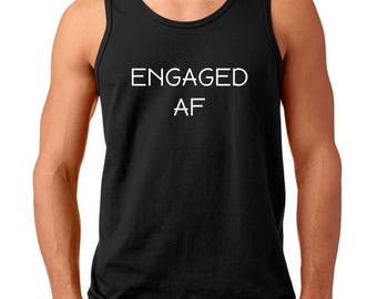 Men's Tank Top - Engaged AF T Shirt Tee Valentines Day T-Shirt Engagement Announcement Wedding