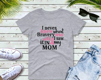 MOM Bravery Shirt, Women's Crewneck Tee, Breast Cancer Awareness Shirt, Survivor Support Gift, I Never Knew What Bravery Was