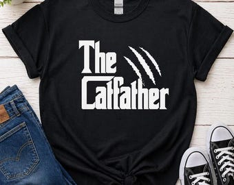 Catfather Shirt, Funny Cat Dad T Shirt, Fathers Day Gift, Cat Lover Gift, Pet Owner Tee, Dad Cat Shirt, Animal Lover Shirt, Gag Gift