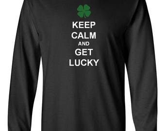 Long Sleeve - Keep Calm And Get Lucky - Saint Patrick's Day Shirt, Green Clover, St. Patricks Day Shirt, St Paddy Shirt