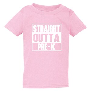 Straight Outta Pre K Shirt, Toddler Graduation Tee, Last Day School Outfit, Preschool Graduate Shirt, Kids Graduation Gift, Back To School Light Pink