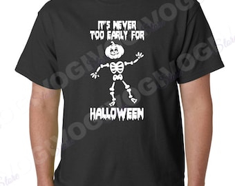 Its Never Too Early For Halloween Shirt, Funny Skeleton Pumpkin Tee, Mens Womens Short Sleeve Crewneck, Spooky Fall Graphic Shirt, Party Top
