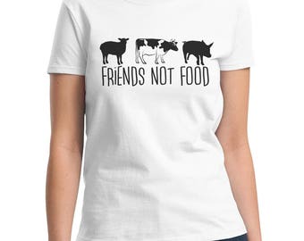 Ladies T Shirt - Friends Not Food - Shirt - Vegan - Vegetarian - Pet Lovers Tee - Love For The Animals T-Shirt