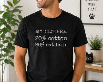 Cat Hair Shirt, Funny Feline Humor, Cat Mom Apparel, Kitty Lover Gift, Proud Pet Owner