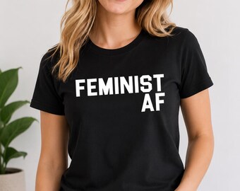 Feminist AF Shirt, Women's Rights Tee, Equality Gift, Activist Feminism Apparel