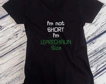 Women’s V-neck - I’m Not Short, I’m a Leprechaun Size Shirt – Funny St. Patrick’s Day Tee, Irish Humor Gift, Lucky Clover Shirt, St. Paddy’s