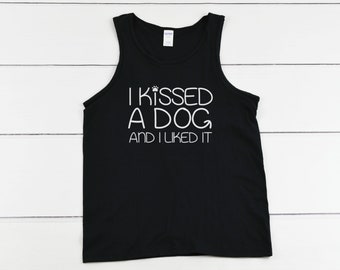 Mens Tank Top - I Kissed A Dog And I Liked It T Shirt, Animal Shirt, Distracted By Dogs, Dog Lover Shirt, Dog Obsessed Gift, Cute Dog Paw