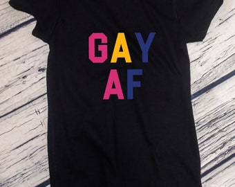 Ladies - Gay AF Shirt - Marriage Equality T-Shirt - Love is Love - Coming Out T-Shirt - LGBT Tee - Gay Lesbian Trans LGBT Bi