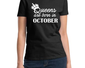 Ladies #2 Birthday Gift for Women - Shirt - QUEENS Are Born in October - T-Shirt - Women's Tee