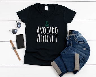 Womens V-neck - Avocado Addict T Shirt, Vegan Shirt, Avocado, Funny Shirt, Vegan T Shirt, Funny T Shirt, Taco Shirt, Avocado Gift, Avocado
