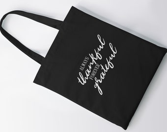 Always Thankful Forever Grateful Tote Bag, Shopping Bag, Shoulder Bag, Grocery Bag, Canvas Bag, Thanksgiving Dinner, Blessed