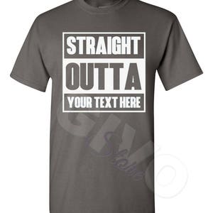 Straight Outta Shirt Custom Made Tee Personalized T-shirt Your Own Printed Text Add Your Text T Shirt Charcoal