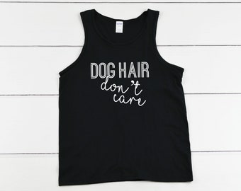 Mens Tank Top - Dog Hair Don't Care T Shirt - Dog Lover Shirt, Hold On I See a Dog, Loves Dogs Tee, Dog Owner Gifts, Funny Dog Shirts